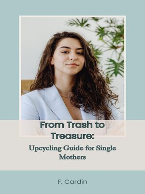 cover image of From Trash to Treasure